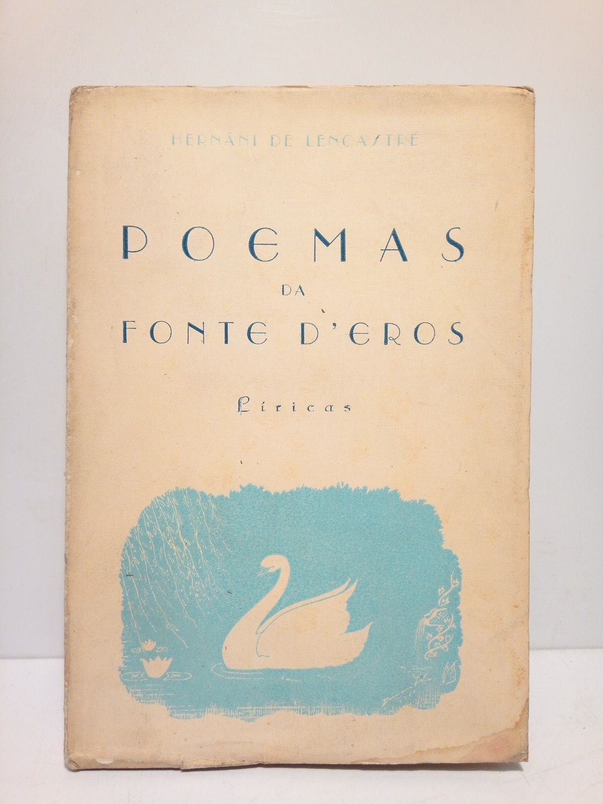 LENCASTRE, Hernni de - Poemas da Fonte d'Eros. (Modulaoes lricas)