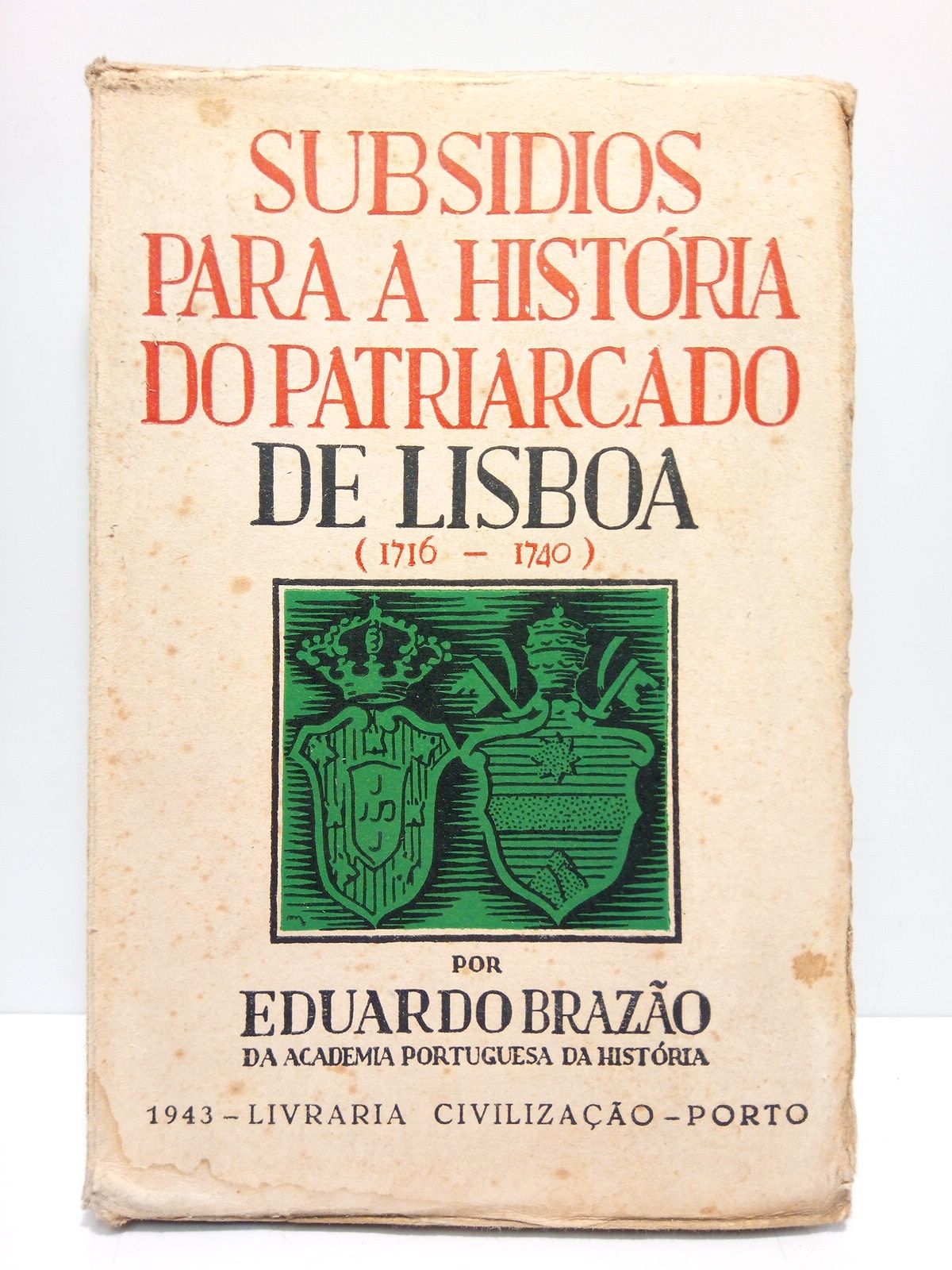 BRAZAO, Eduardo - Subsidios para a Historia do Patriarcado de Lisboa (1716-1740)