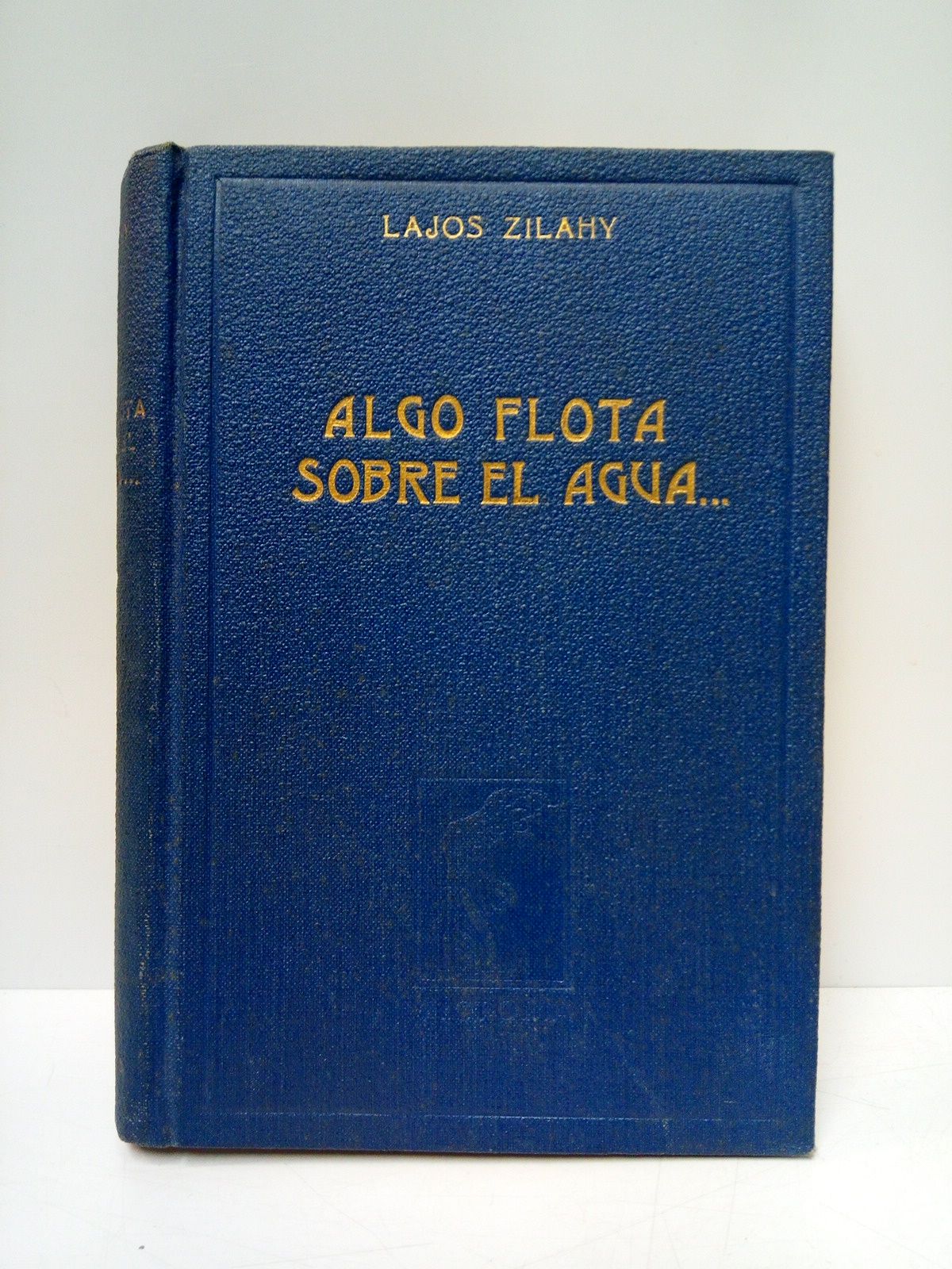 ZILAHY, Lajos - Algo flota sobre el agua... /  Traduccin autorizada del original hngaro por F. Oliver Brachfeld