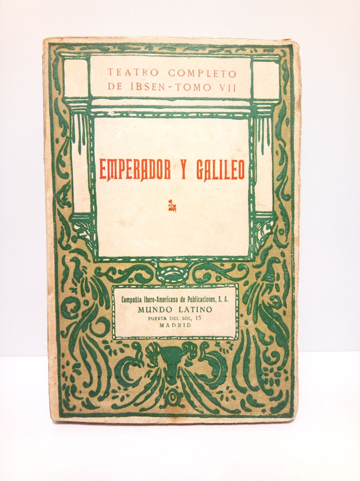 IBSEN - Emperador y Galileo: Kejser og Galiloeer. (Drama histrico en diez actos, dividido en dos partes) /  Traduc. castellana y notas histricas de Pedro Pellicena
