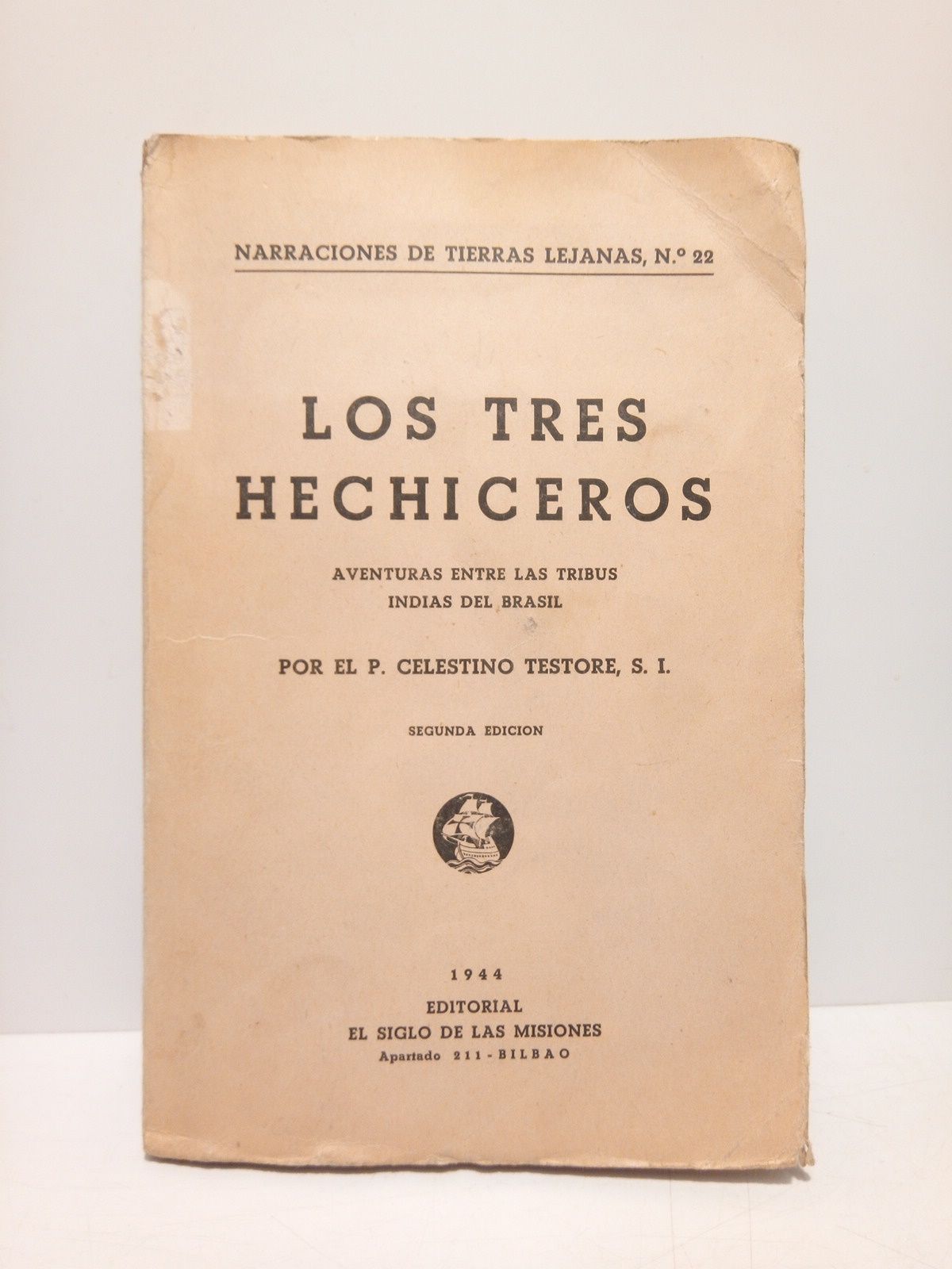 TESTORE, P. Celestino - Los tres hechiceros: Aventuras entre las tribus indias del Brasil