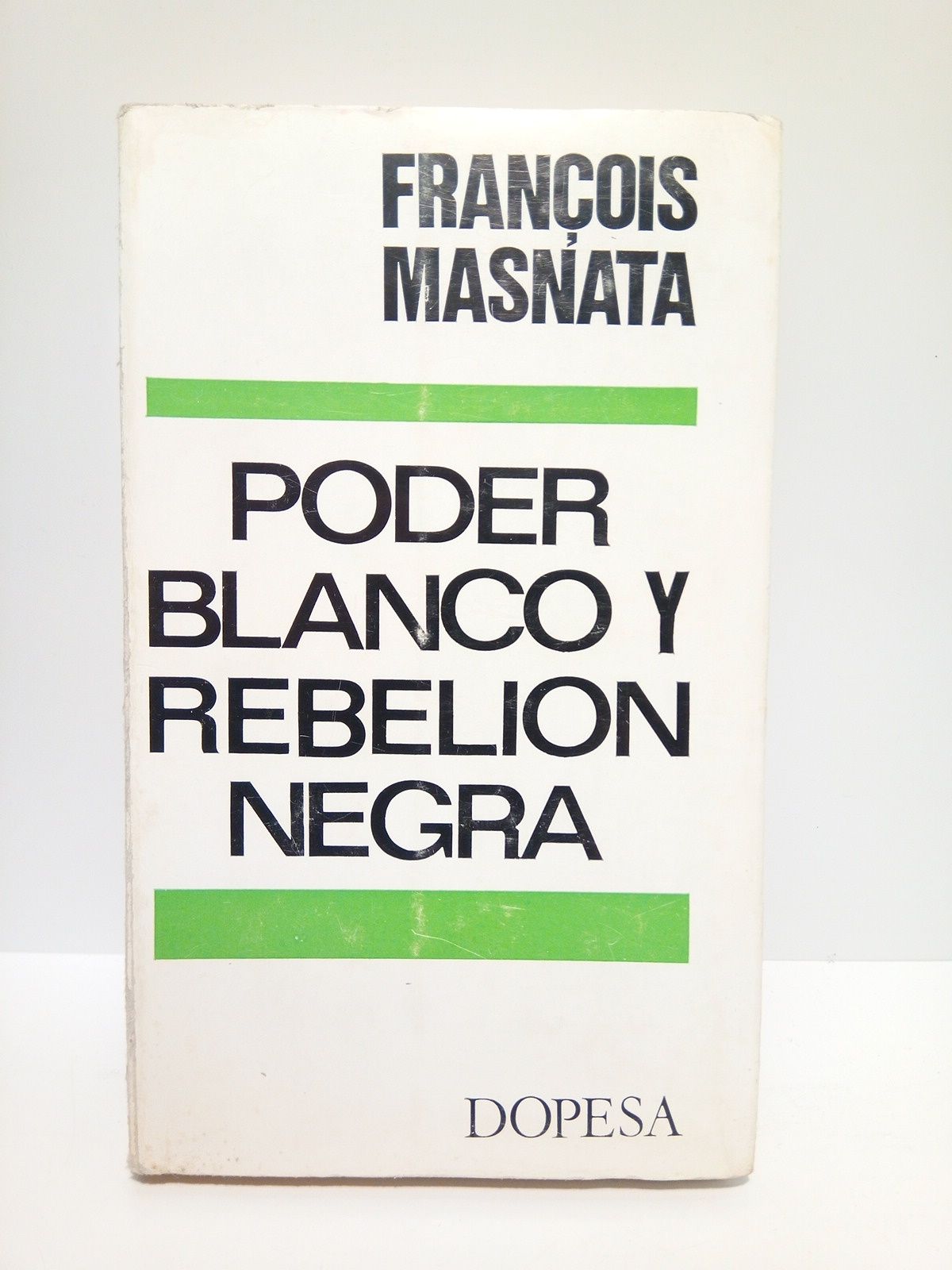 MASNATA, Franois - Poder blanco y rebelin negra: Ensayo sobre la tradicin democrtica de los Estados Unidos