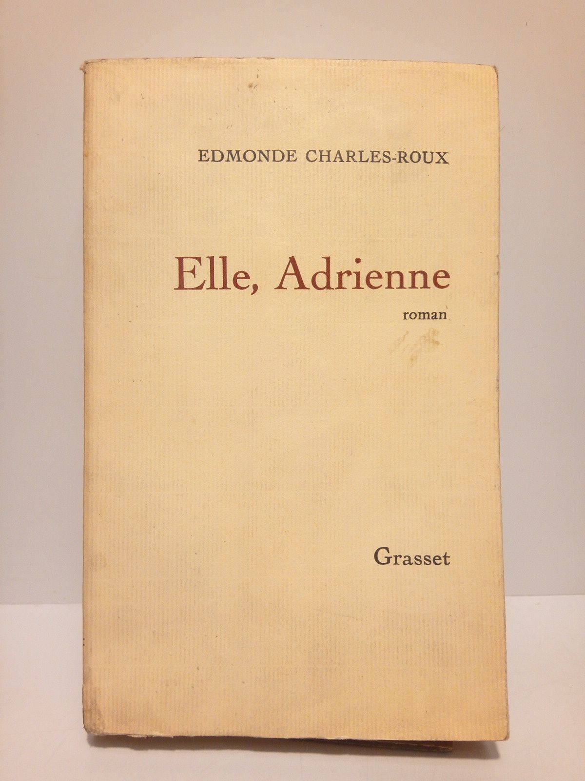 CHARLES-ROUX, Edmonde - Elle, Adrienne. (Roman)