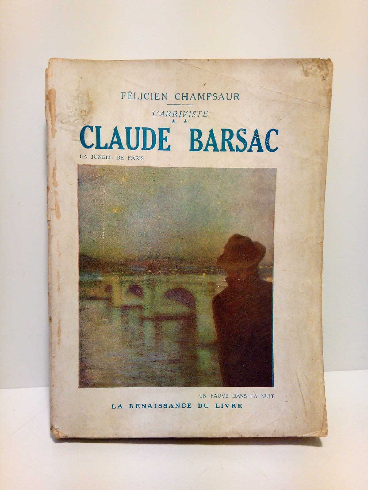 CHAMPSAUR, Flicien - L'Arriviste, II: CLAUDE BARSAC /  Illustrations de Chimot, Domergue, Jaquelux, Lorenzi, Kirchner y Robaudi
