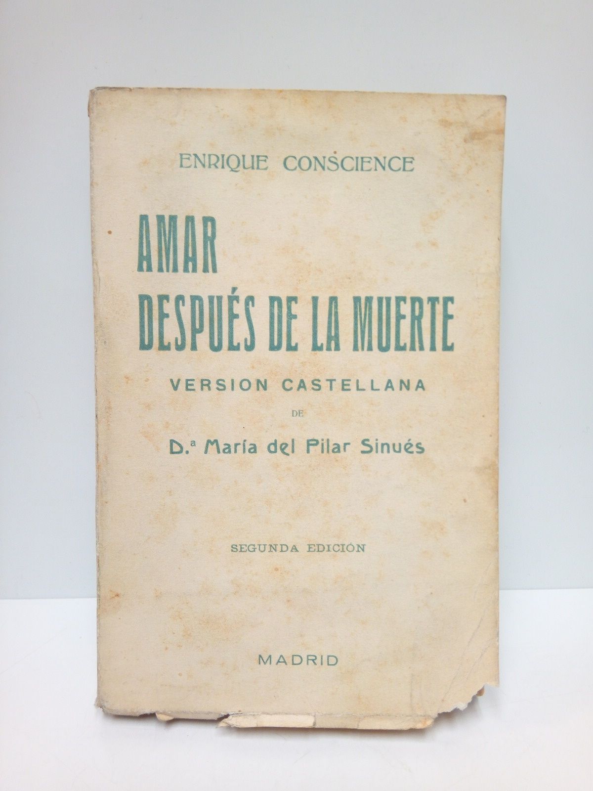 CONSCIENCE, Enrique - Amar despus de la muerte /  Versin castellana de Doa Mara del Pilar Sinus