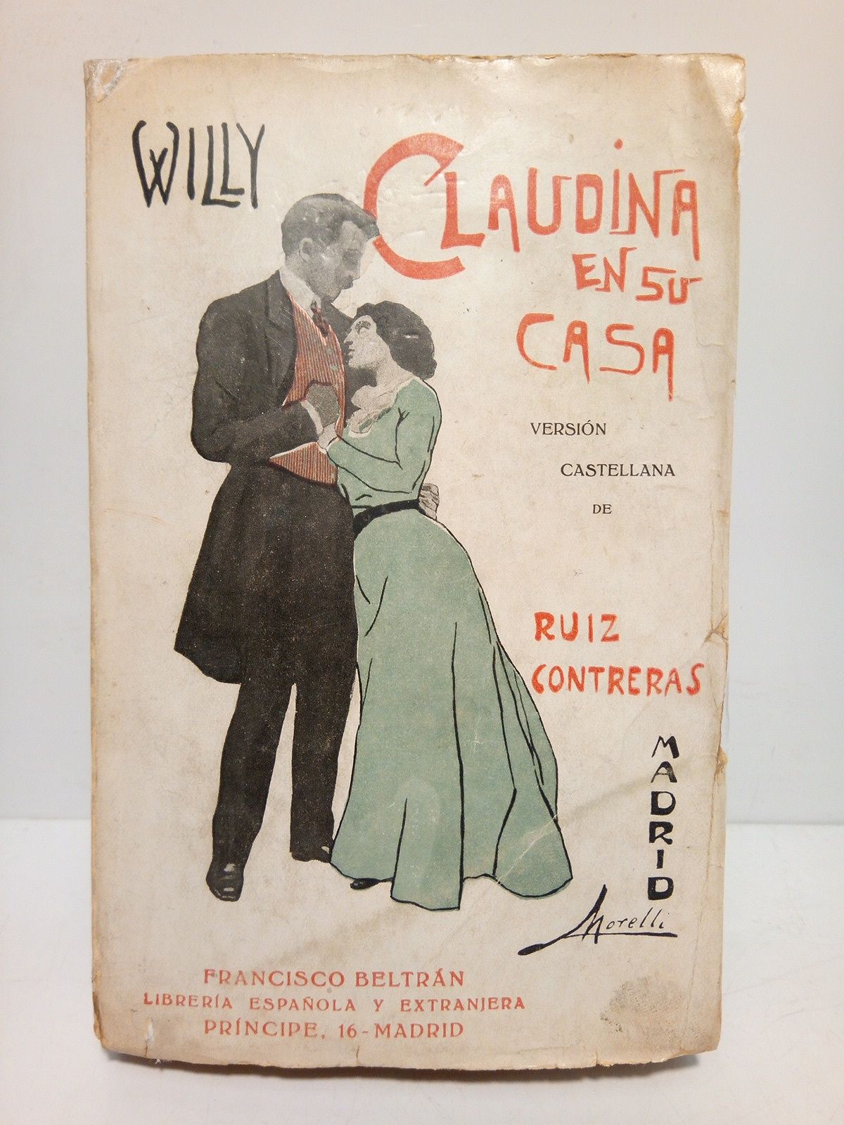 WILLY, Willy y Colette Willy - Claudina en su casa  (Novela) /  Versin castellana de Luis Ruiz y Contreras