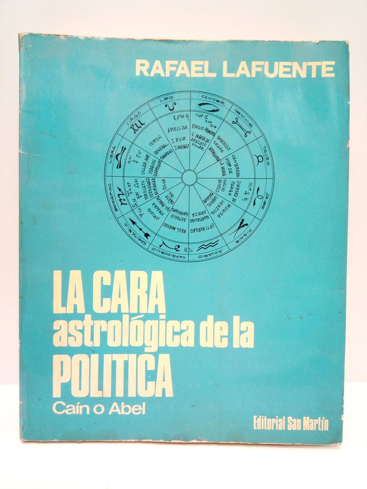 LAFUENTE, Rafael - La cara astrolgica de la poltica: Can o Abel