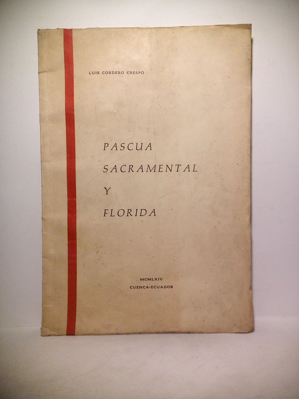 CORDERO CRESPO, Luis - Pascua Sacramental y Florida. (Poesas)