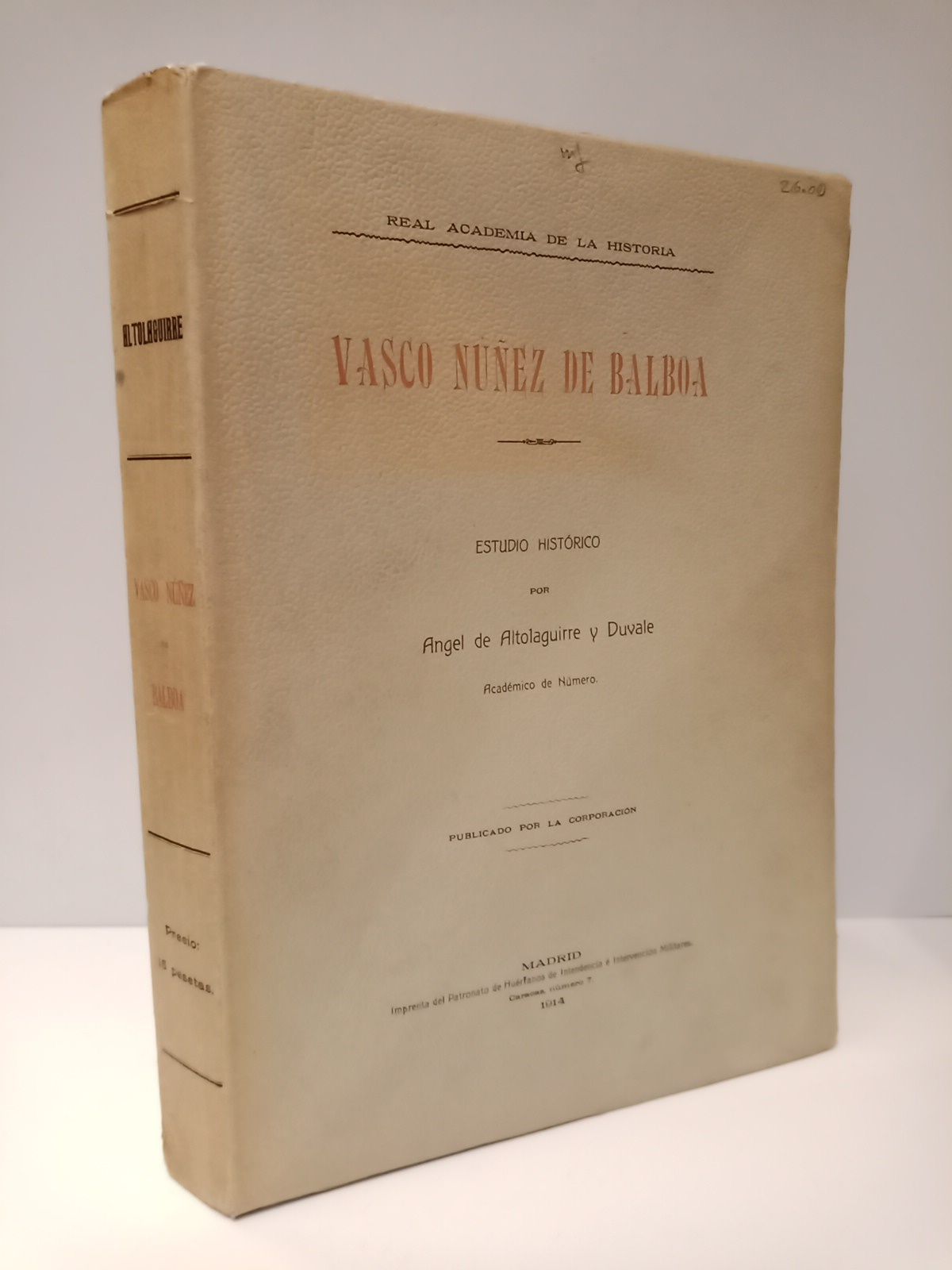 ALTOLAGUIRRE Y DUVALE, Angel de - Vasco Nuez de Balboa