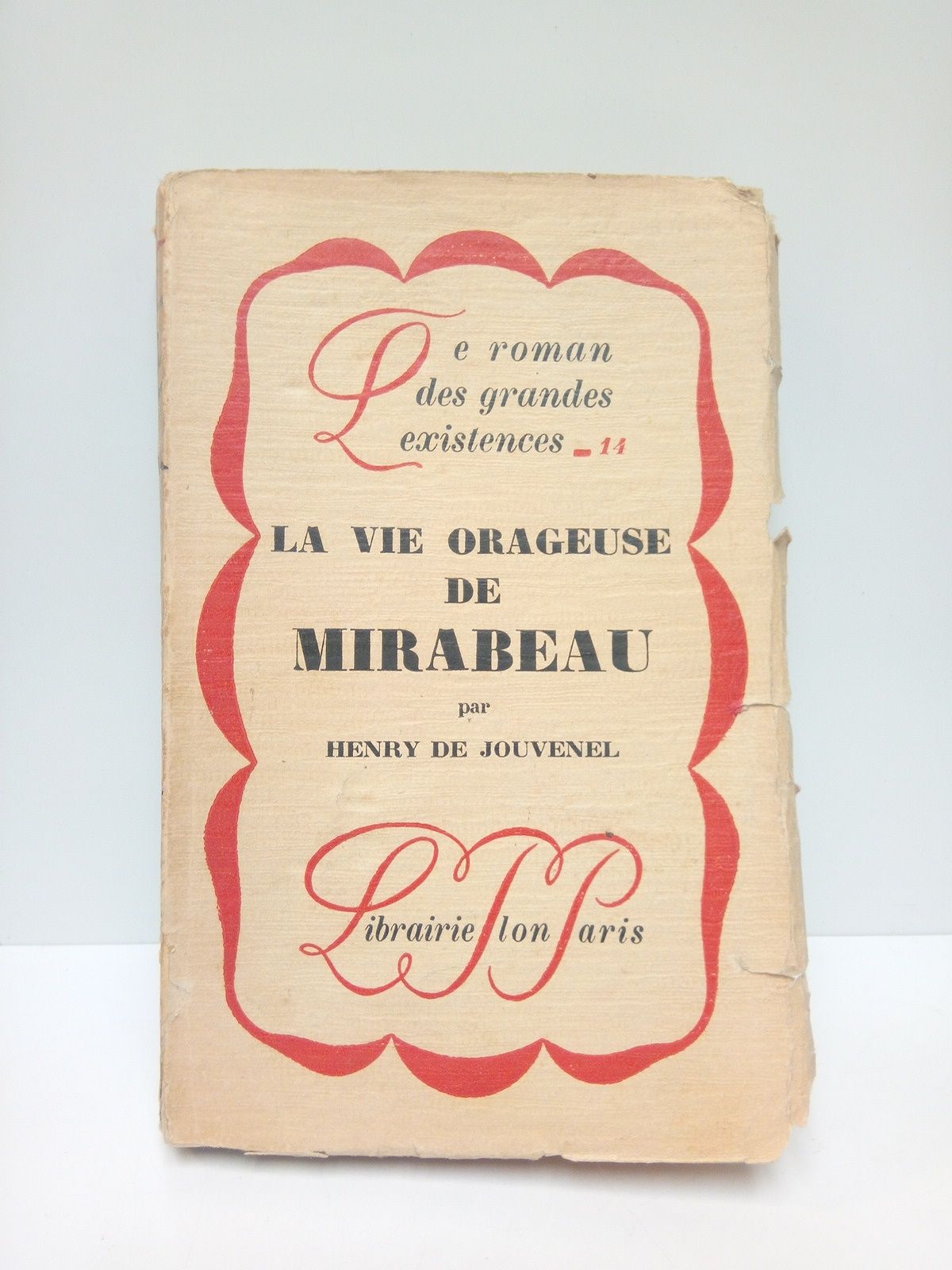 JOUVENEL, Henry de - La vie orageuse de Mirabeau