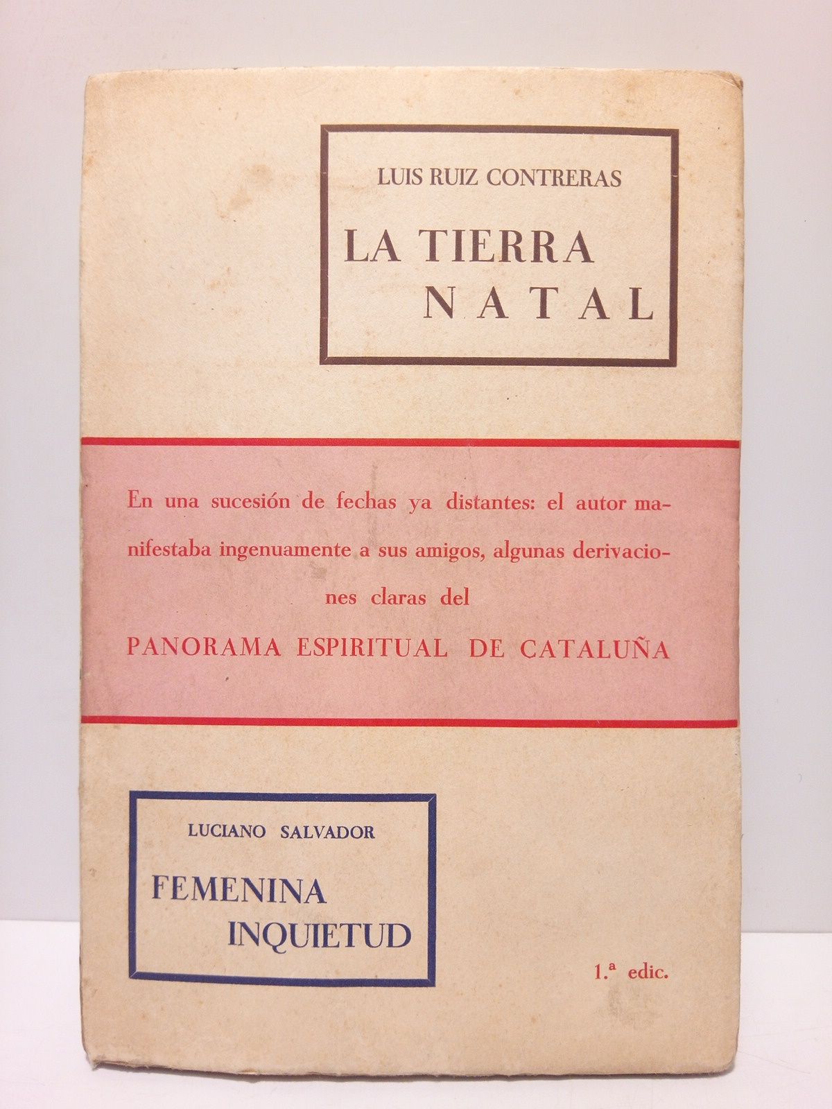 RUIZ CONTRERAS, Luis y Luciano Salvador - La tierra natal /  por Ruiz Contreras; Femenina inquietud /  por Salvador. (Desglose de un epistolario)