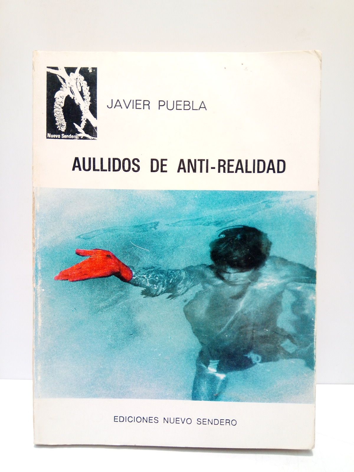 PUEBLA, Javier - Aullidos de anti-realidad /  [A modo de prlogo]: A las gaviotas, al 