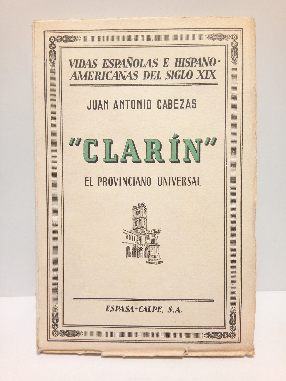 CABEZAS, Juan Antonio - Clarn: El provinciano universal