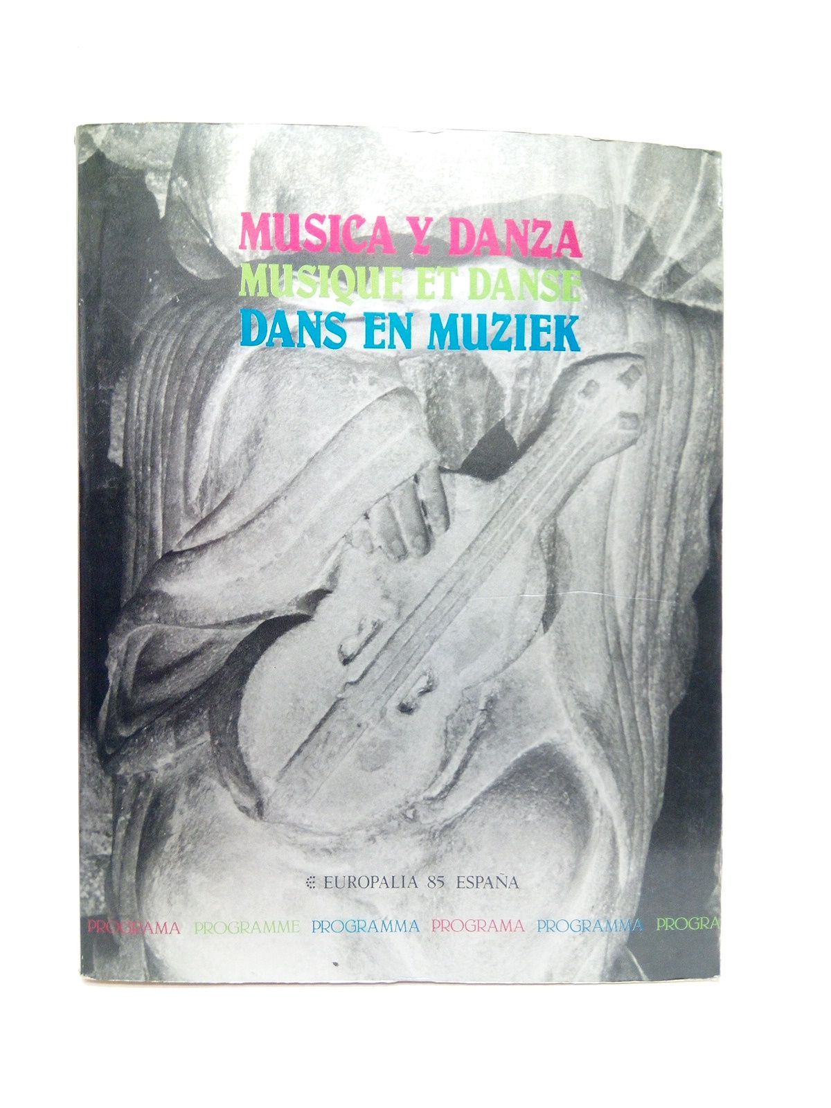 EUROPALIA 85 ESPAA - Msica y Danza = Musique et Danse = Dans en Muziek. Programa = Programme = Programma
