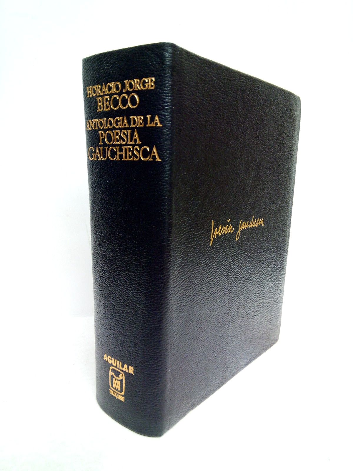 BECCO, Horacio Jorge [recopilador] - Antologa de la poesa gauchesca /  Con introduccin, notas, vocabulario y bibliografa [del autor]