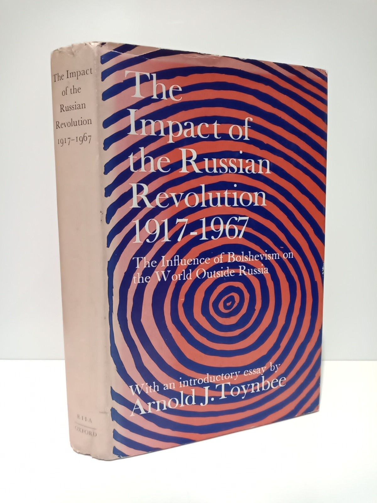 ROYAL INSTITUTE OF INTERNATIONAL AFFAIRS - The Impact of  the Russian Revolution, 1917-1967: The Influence of Bolshevism on the World outside Russia /  With an introductory essay by Arnold J. Toynbee