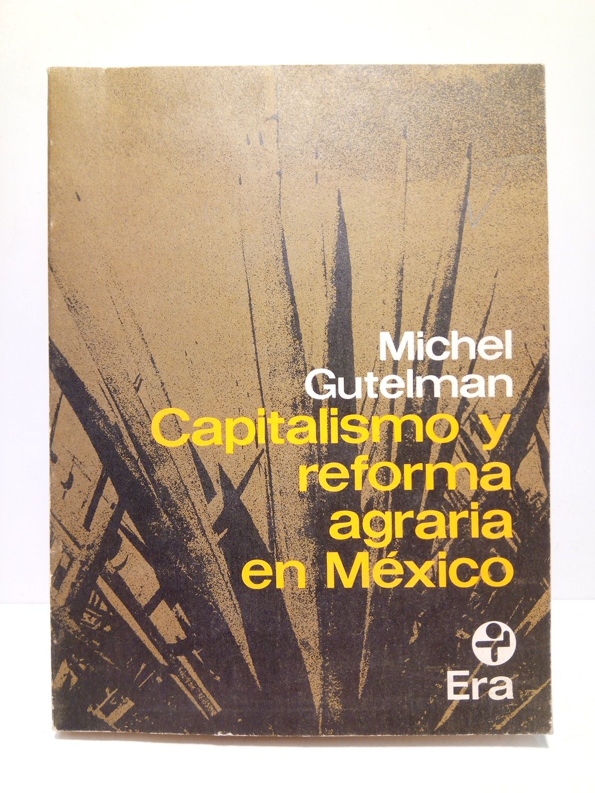 GUTELMAN, Michel - Capitalismo y reforma agraria en Mxico /  Traduc. de Flix Blanco