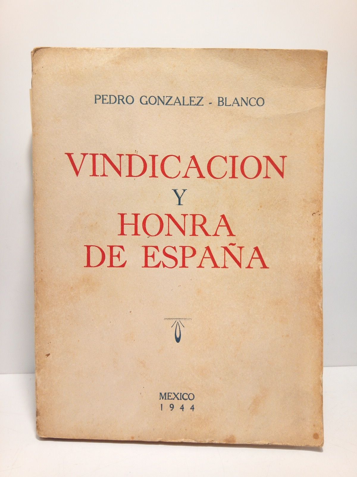 GONZALEZ-BLANCO, Pedro - Vindicacin y honra de Espaa