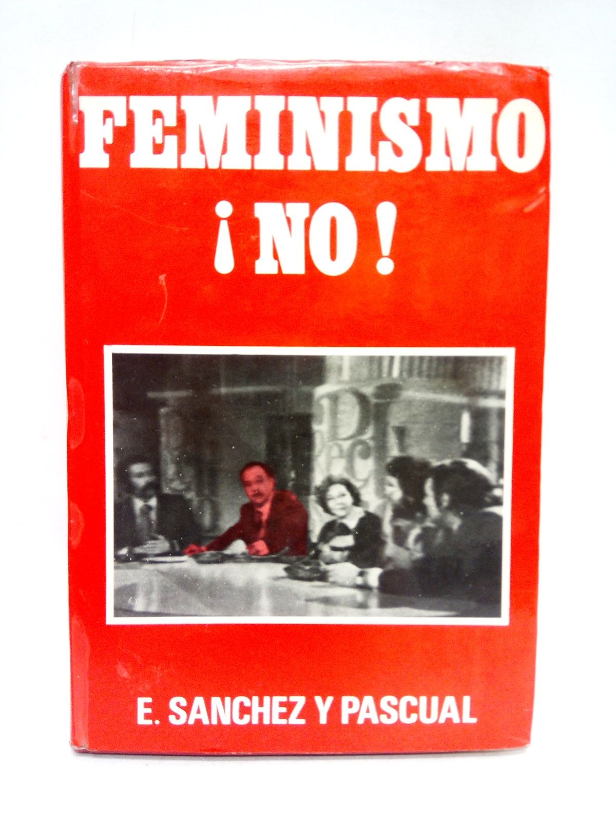 SANCHEZ Y PASCUAL, Enrique - Feminismo, no!
