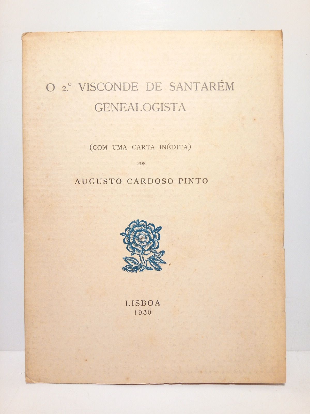 CARDOSO PINTO, Augusto - O 2. Visconde de Santarem, genealogista (Com una carta indita)