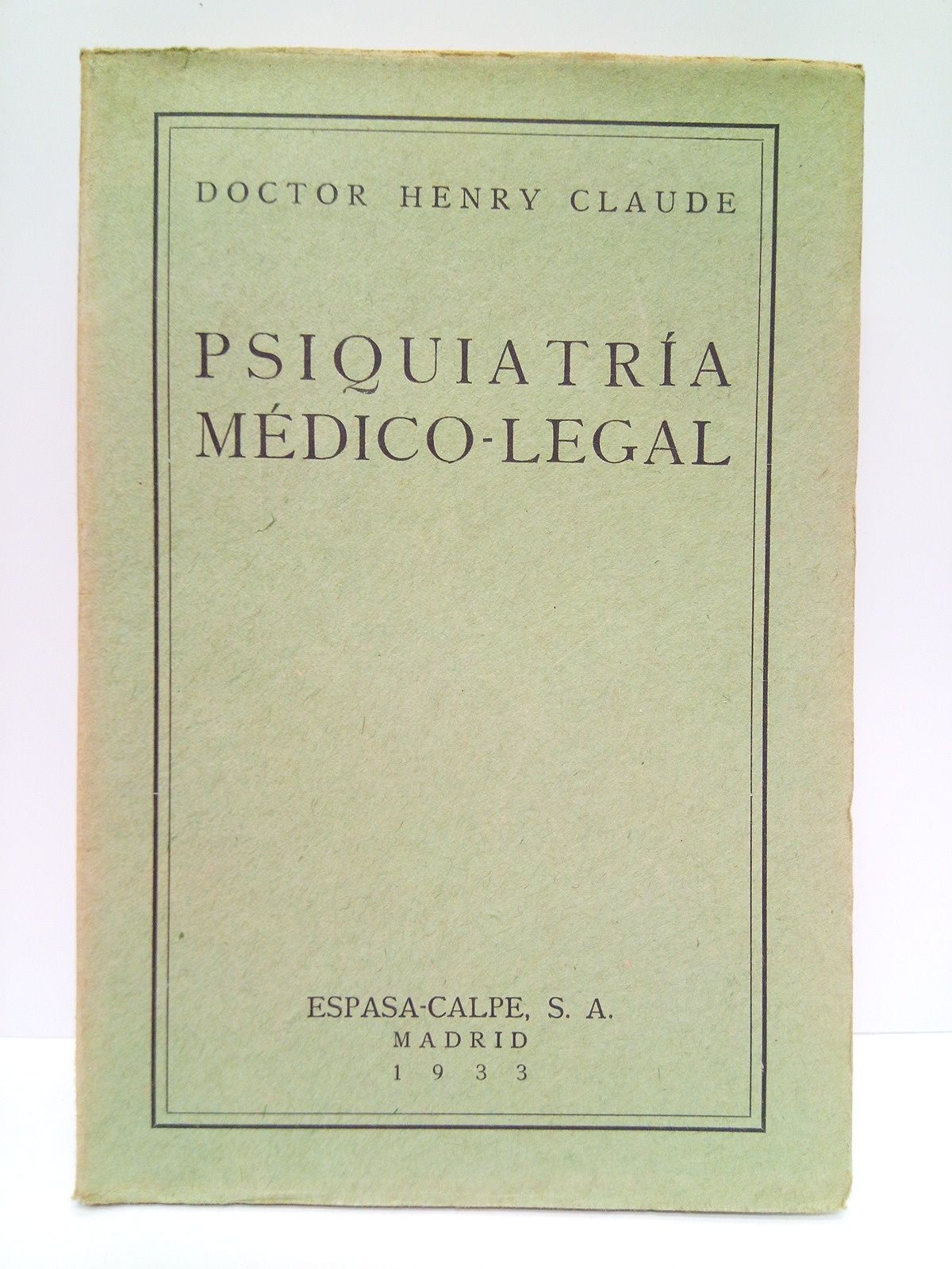 CLAUDE, Doctor Henry - Psiquiatra Mdico-Legal /  Traduc. por I. Barahona