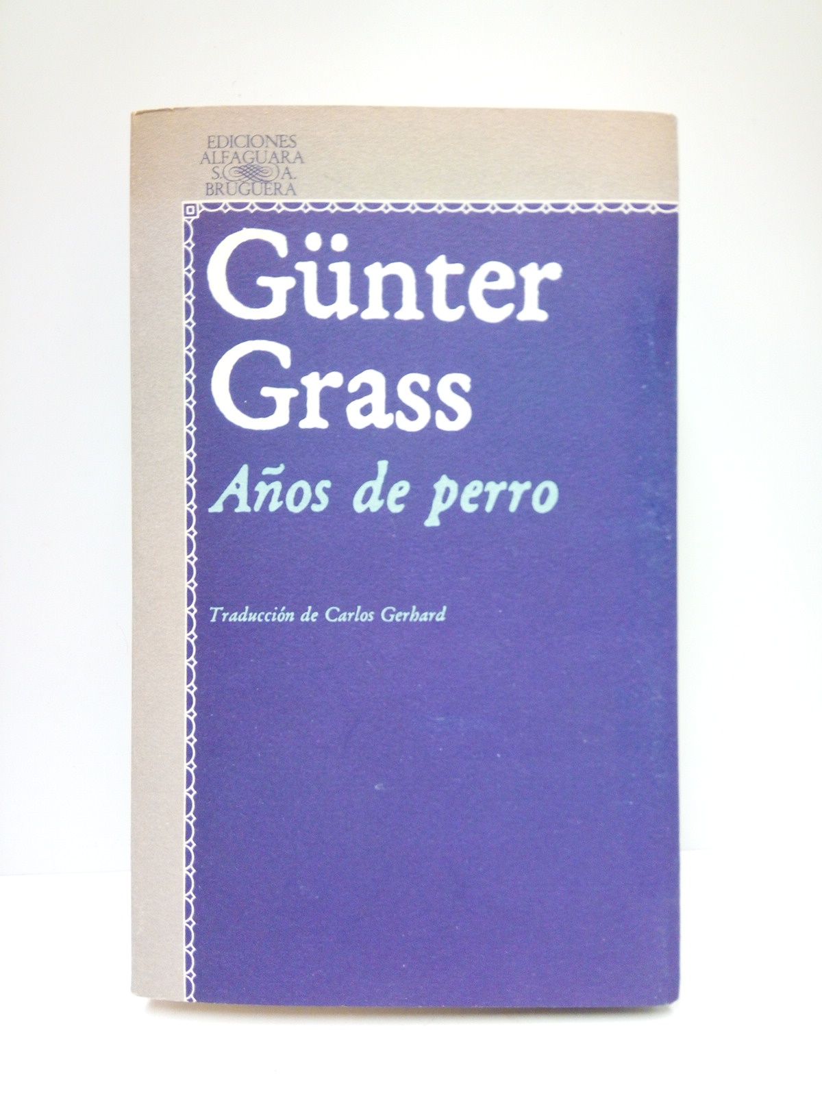 GRASS, Gnter - Aos de perro /  Traduc. de Carlos Gerhard