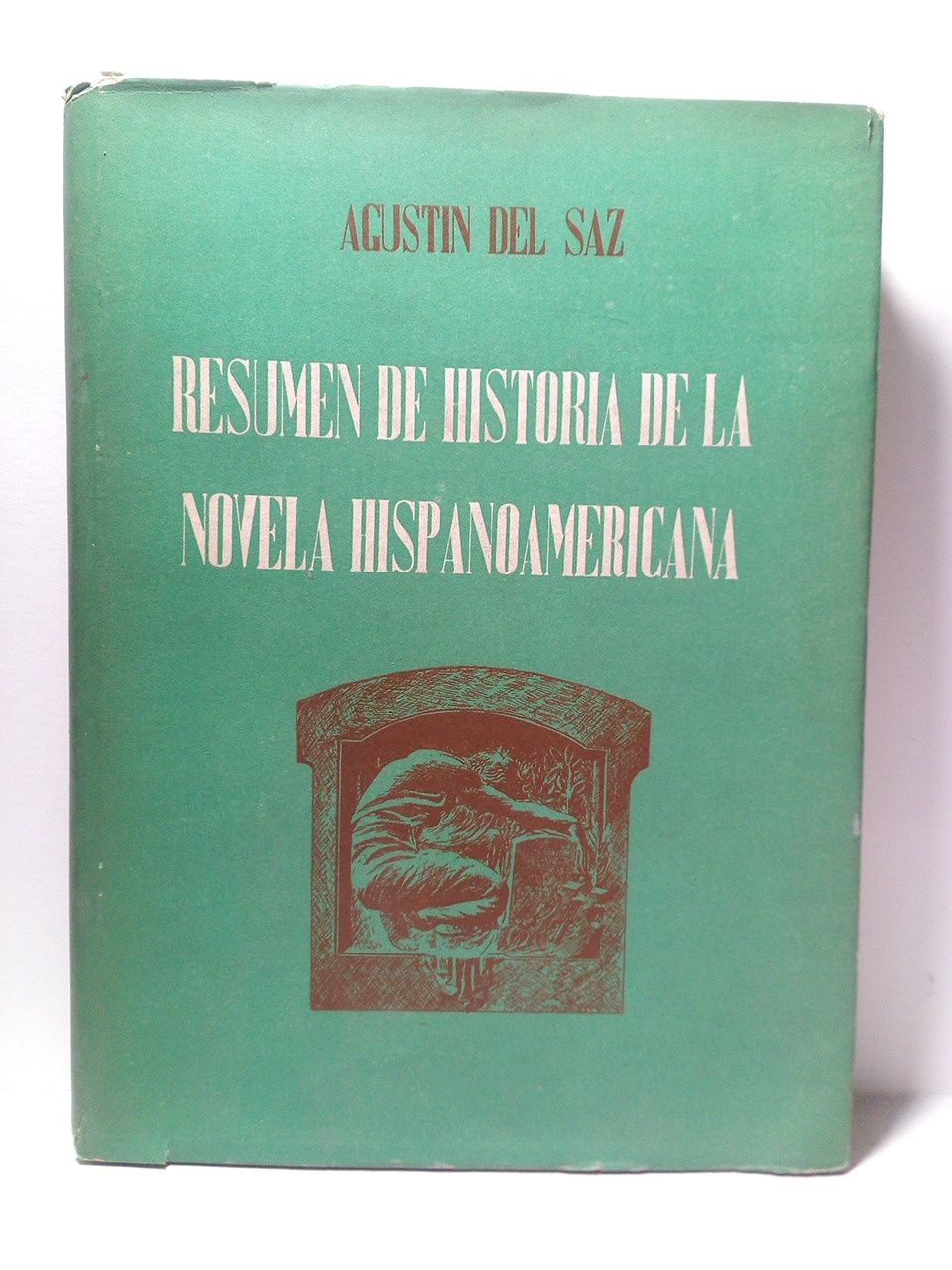SAZ, Agustn del - Resumen de historia de la novela hispanoamericana /  Prol. de Jos M. Castro y Calvo