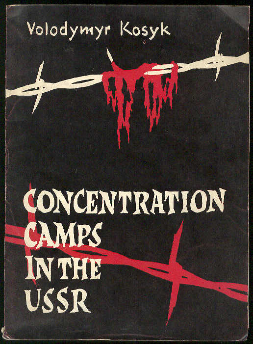 KOSYK, Volodymyr - Concentration camps in the USSR