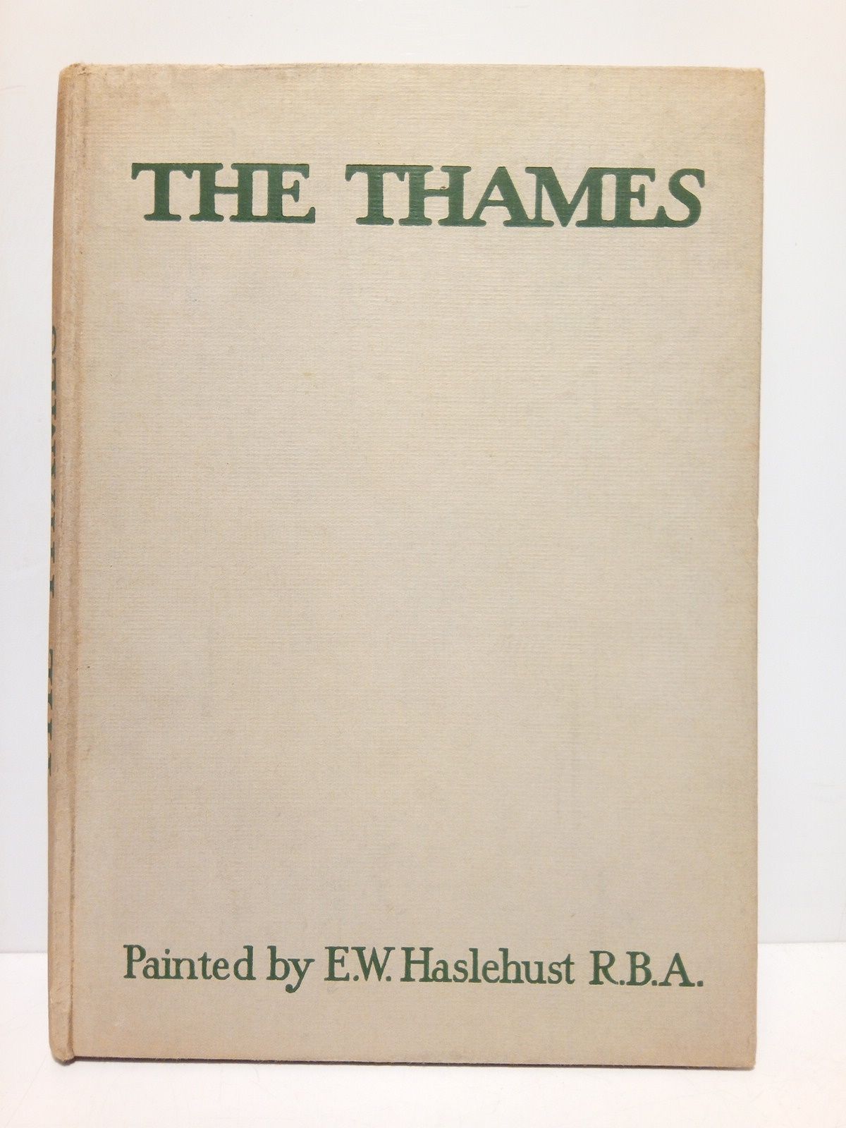 MITTON, G. E. - The Thames /  Described by G. E. Mitton; pictured by E. W. Haslehust