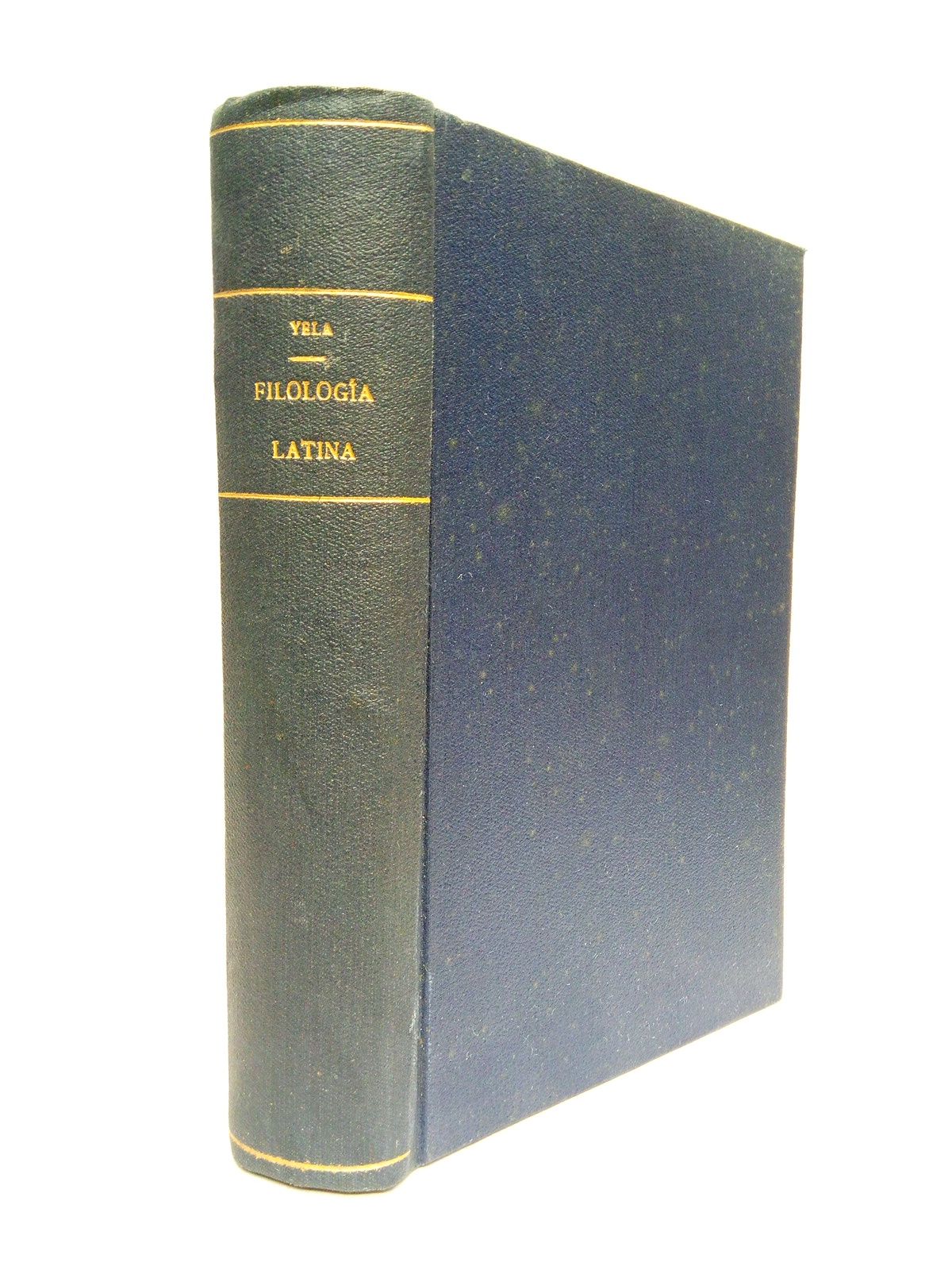 YELA UTRILLA, Juan Francisco - Nociones de filologa latina y temas de traduccin. 1: Nociones de gramtica del latn clsico y antigedades pblicas y privadas del mundo romano.  2: Temas de traduccin de autores clsicos, geografa del mundo romano, cronologa, fastos de roma y mitologa latina