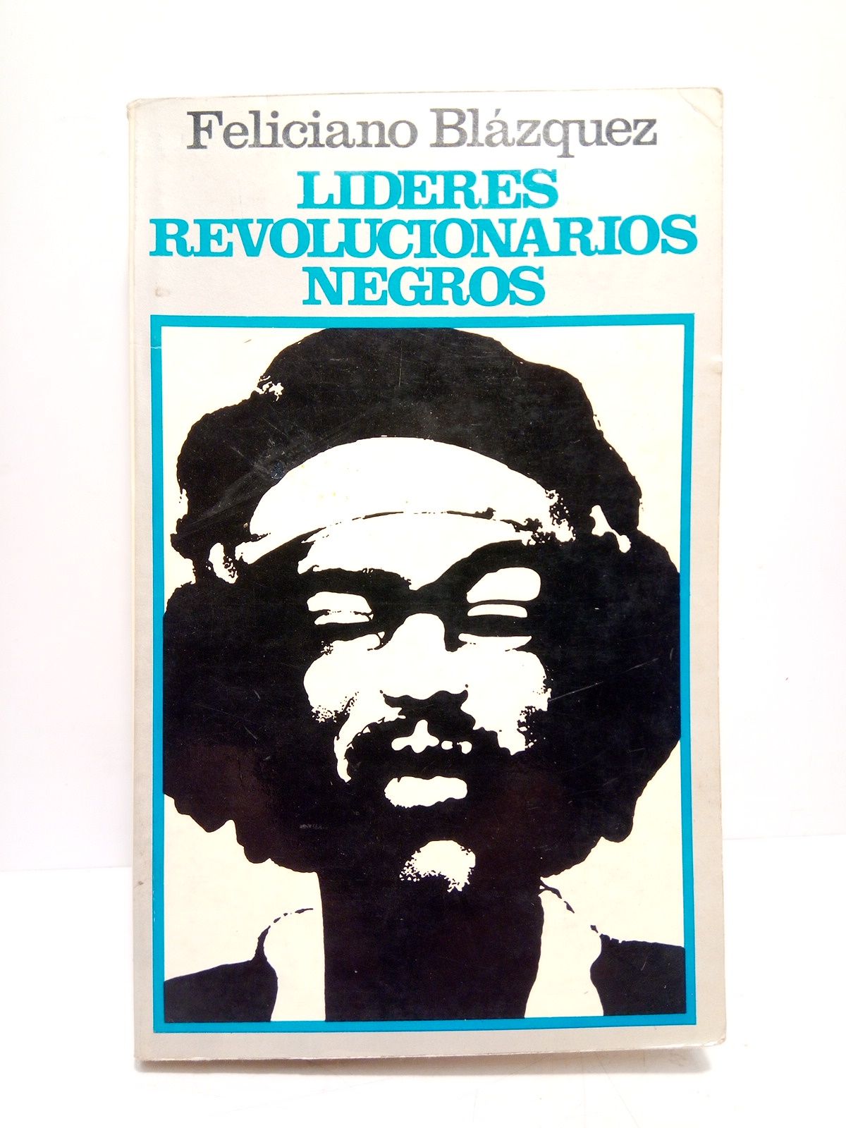 BLAZQUEZ, Feliciano - Lderes revolucionarios negros