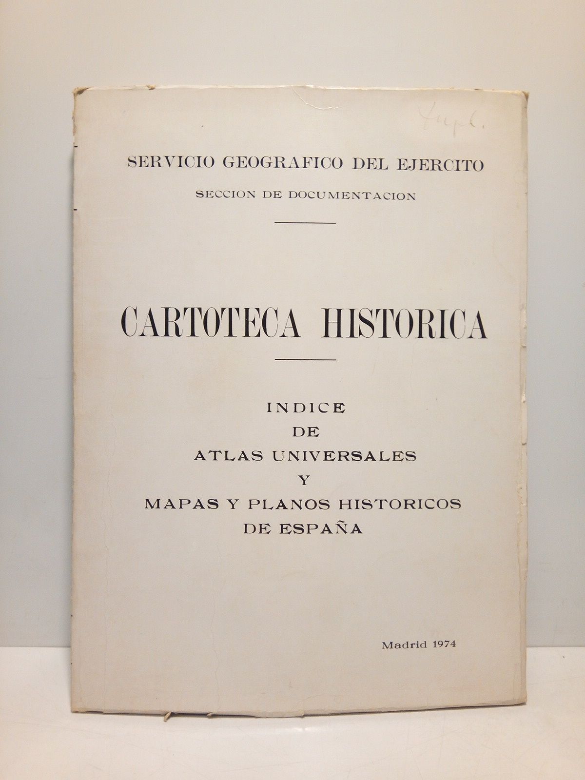 SERVICIO GEOGRAFICO DEL EJERCITO - Cartoteca Histrica: Indice de atlas universales y  mapas y planos histricos de Espaa