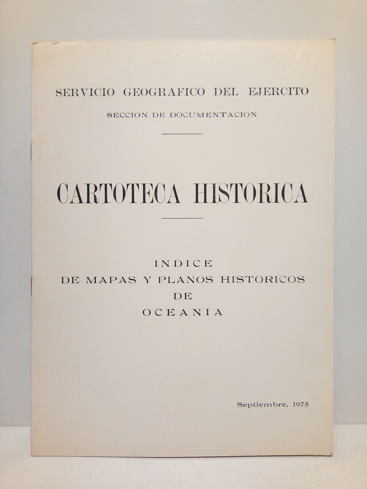 SERVICIO GEOGRAFICO DEL EJERCITO - Seccin de Documentacin - Cartoteca Histrica: Indice de mapas y planos historicos de Oceania