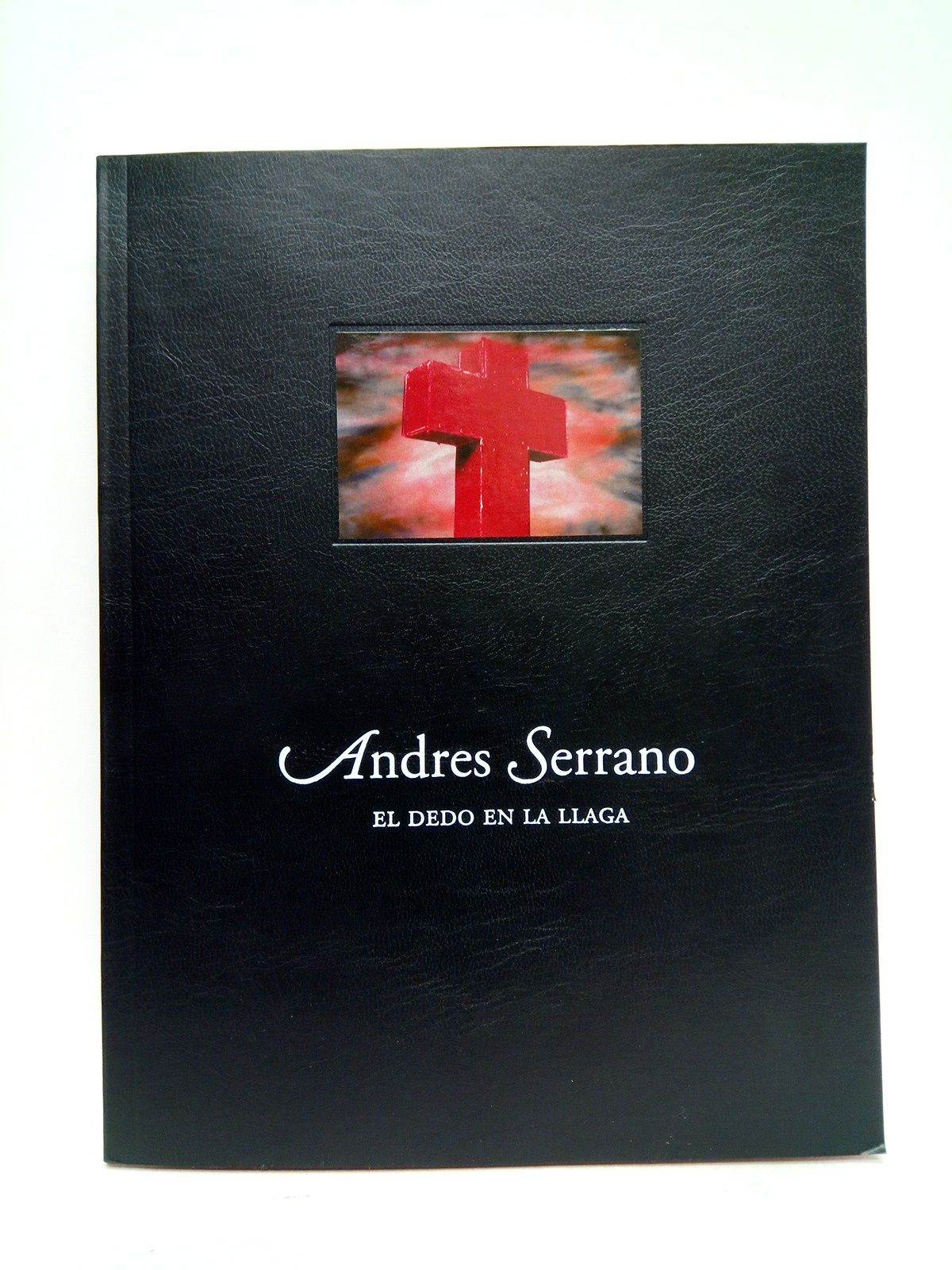 FUNDACION ARTIUM - Andrs Serrano: El dedo en la llaga