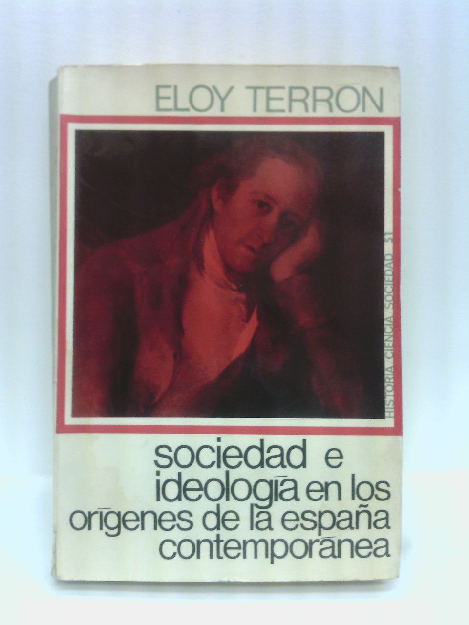 TERRON, Eloy - Sociedad e ideologa en los orgenes de la Espaa contempornea