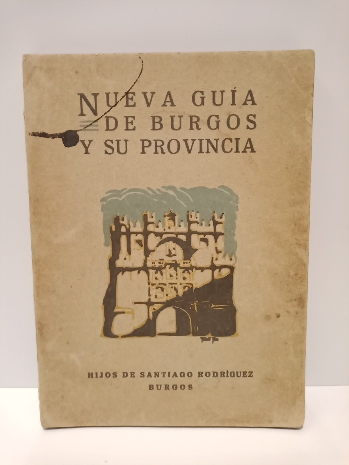 DIEZ PEREZ, Pedro - Nueva gua de Burgos y su provincia /  Ilustrada con 35 dibujos originales de Fortunato Julin, un plano de la ciudad y un novsimo mapa de la provincia, en colores