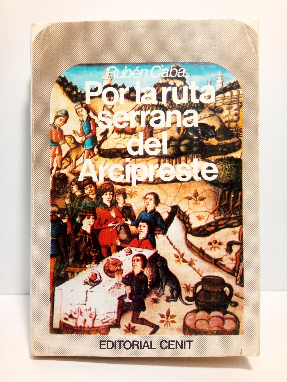 CABA, Rubn - Por la ruta serrana del Arcipreste