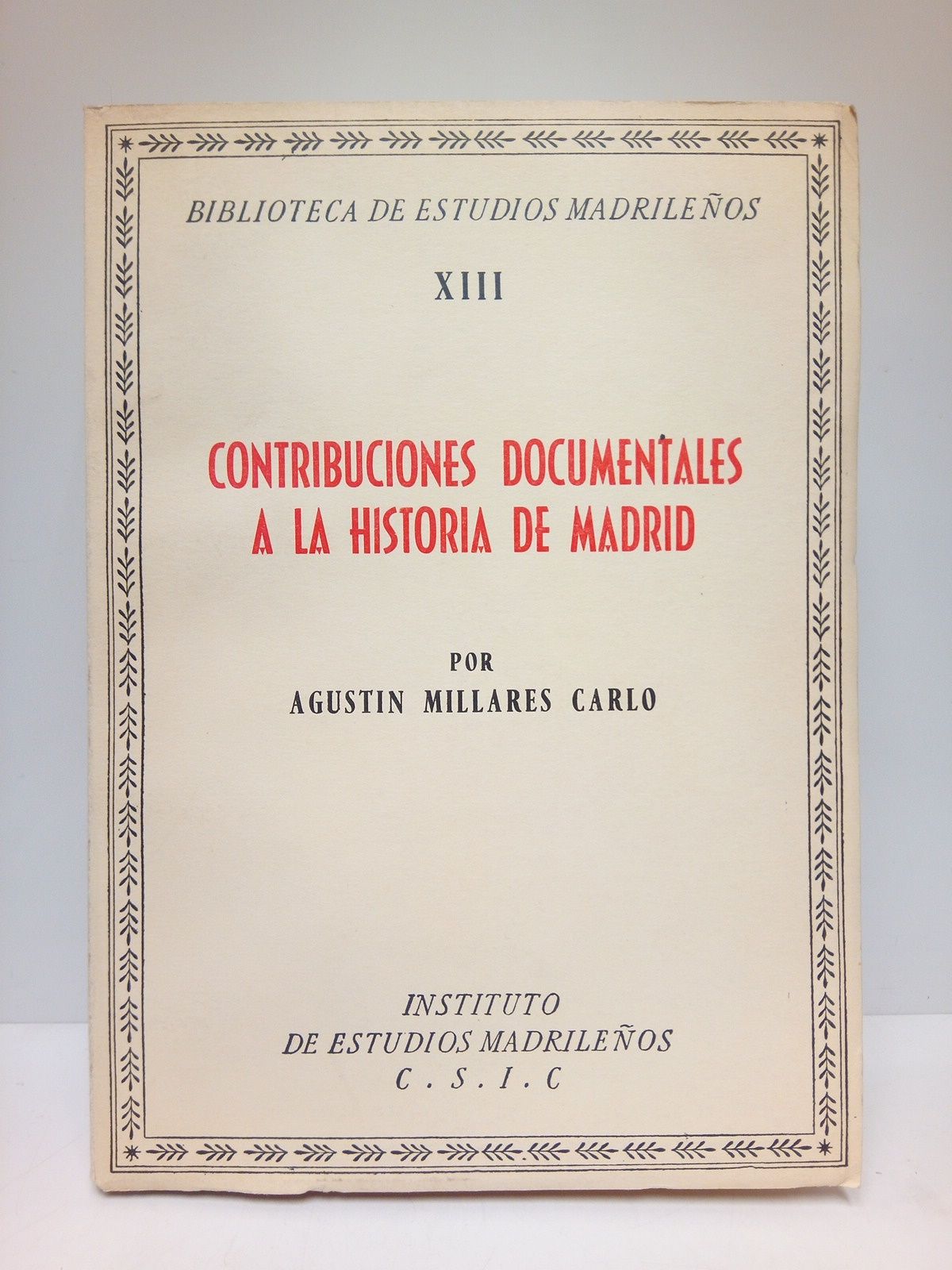 MILLARES CARLO, Agustn - Contribuciones documentales a la historia de Madrid