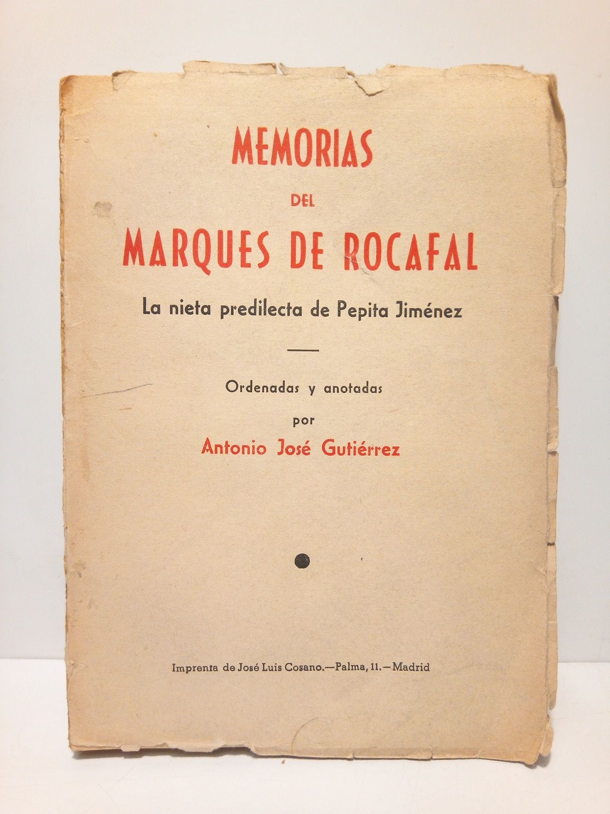 ROCAFAL, Marques de (Ordena y anota, Antonio Jos Gutirrez) - Memorias del Marques de Rocafal. La nieta predilecta de Pepita Jimnez /  Ordenadas y anotadas por Antonio Jos Gutierrez