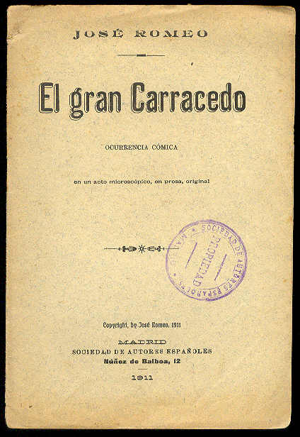 ROMEO, Jos - El gran Carracedo. (Ocurrencia cmica en un acto microscpico, en prosa. Estrenado en los teatros Rldorado de Barcelona y Gran Teatro de Crdoba, la noche del 31 de Mayo de 1911)