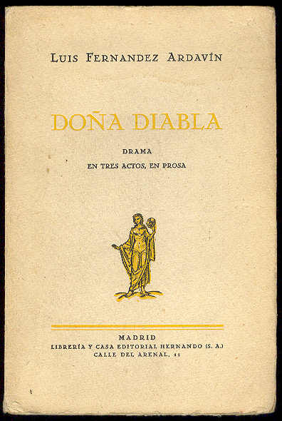 FERNANDEZ ARDAVIN, Luis - Doa Diabla. (Drama en tres actos, en prosa)