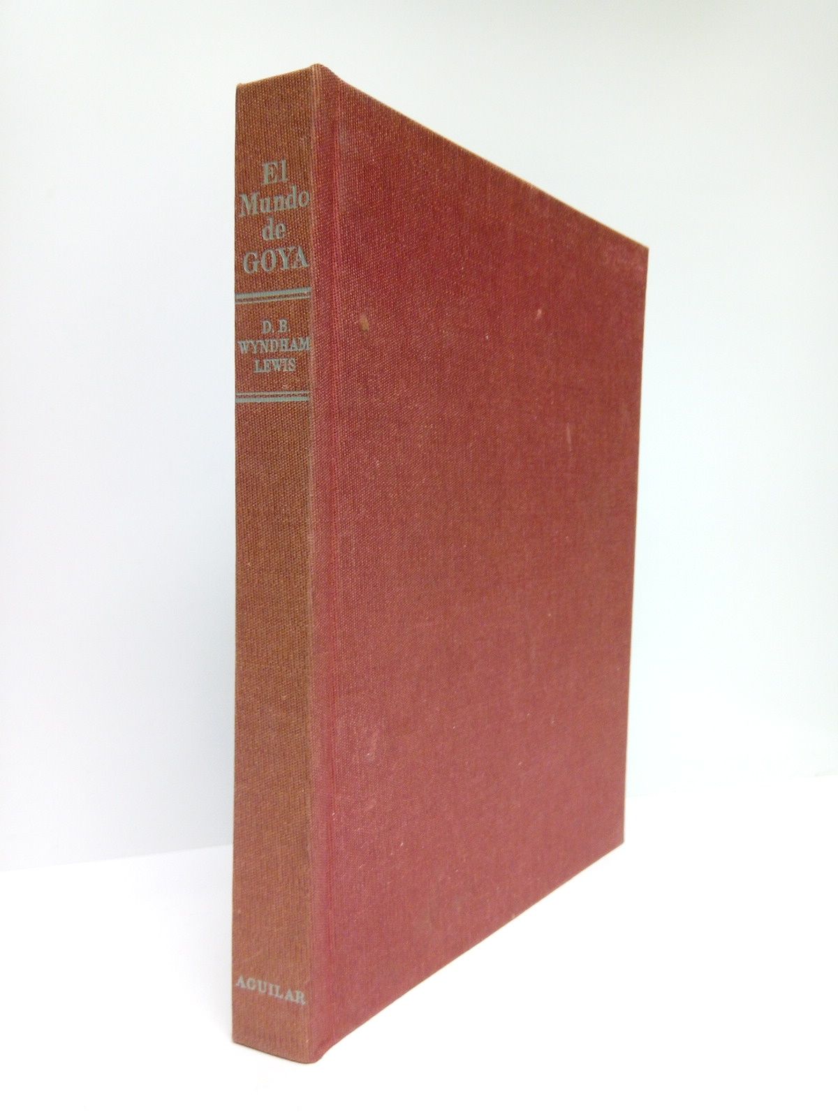 WYNDHAM LEWIS, D. B. - El mundo de Goya /  Traducin por Constantino Aznar de Acevedo