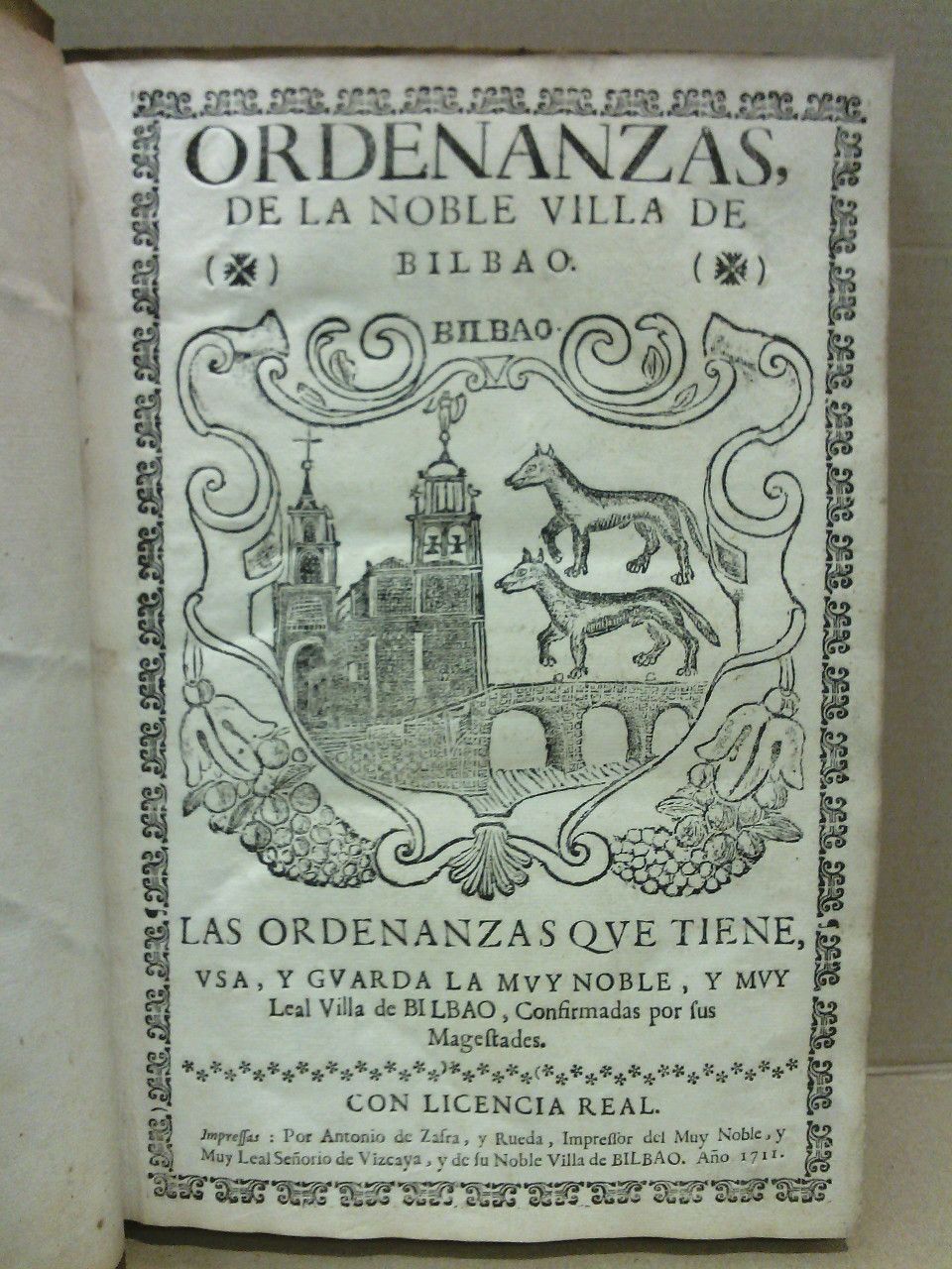 ORDENANZAS DE BILBAO...; y Reglamento de las cargas... - Ordenanzas de la Noble Villa de Bilbao: Las Ordenanzas que tiene, usa, y guarda la Muy Noble, y Muy Leal Villa de BILBAO, Confirmadas por sus Magestades