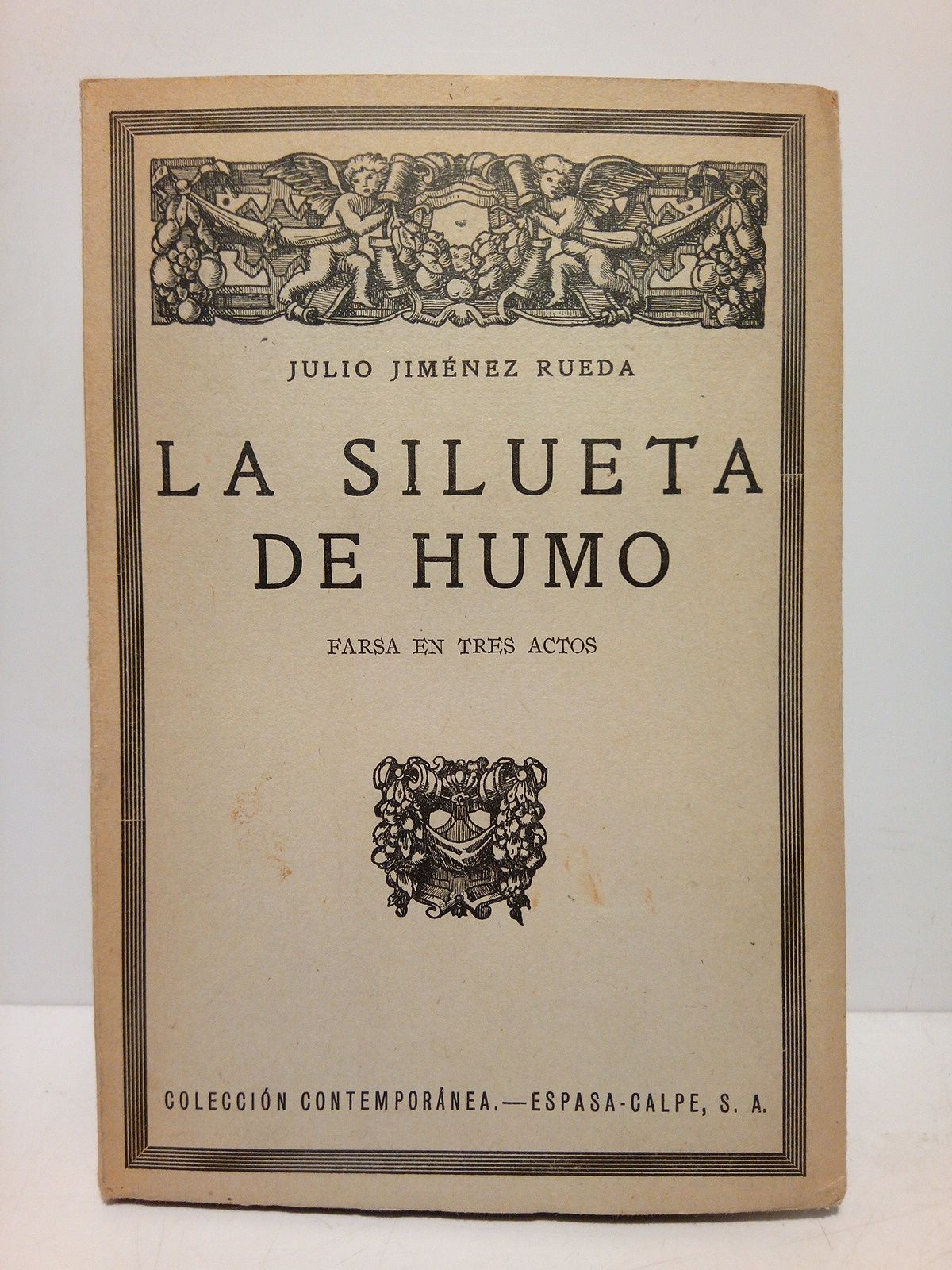 JIMENEZ RUEDA, Julio [1896-1960] - La silueta del humo (Farsa en tres actos)