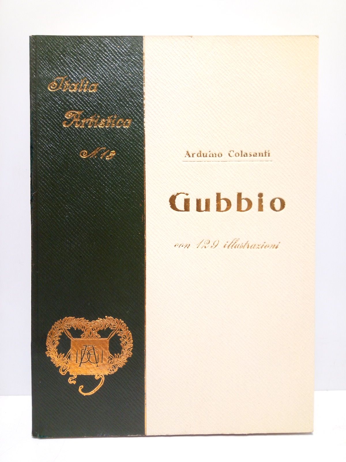 COLASANTI, Arduino - Gubbio. Con 129 Illustrazioni