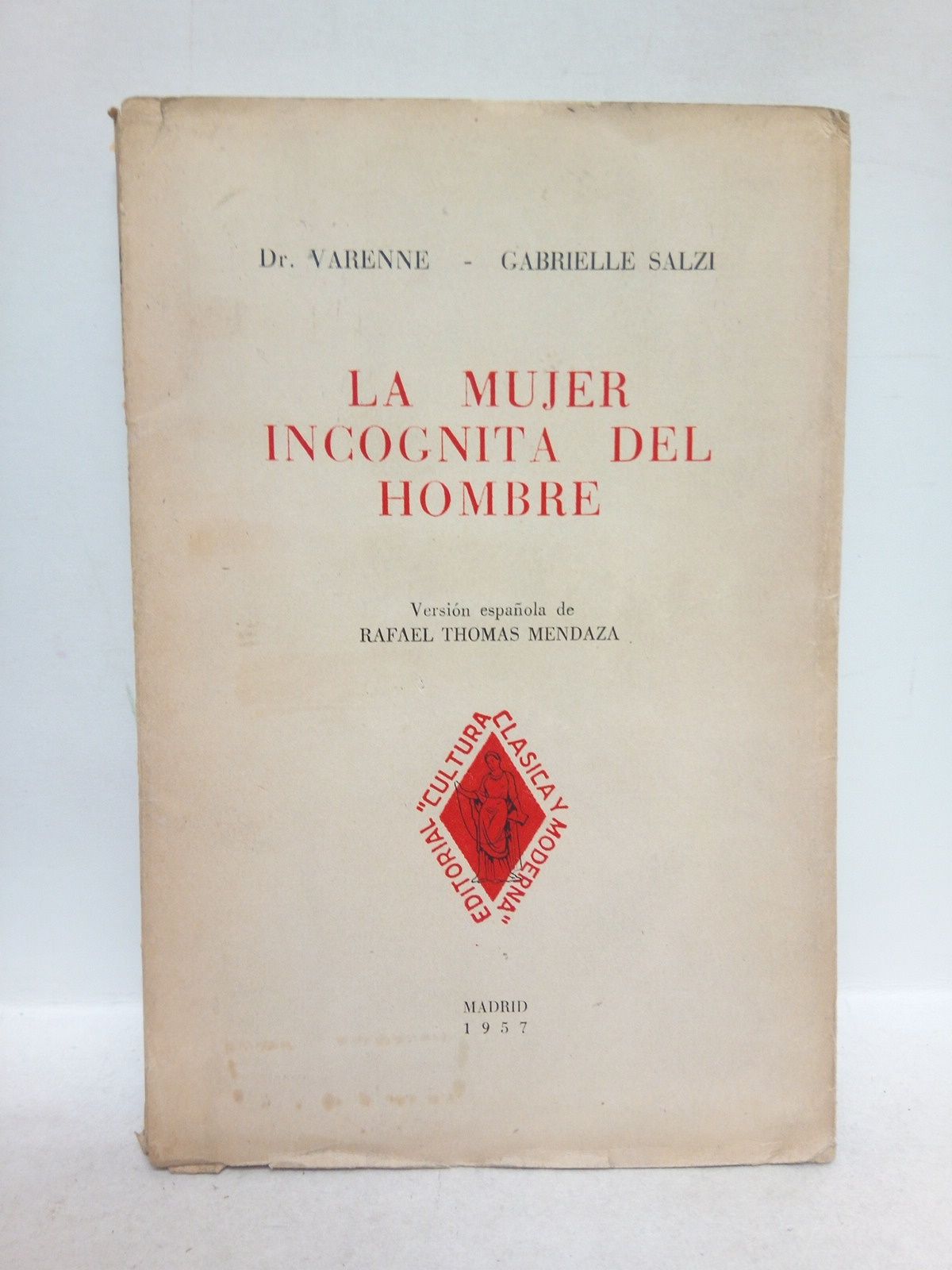 VARENNE, Dr.  y  Gabrielle Salzi - La mujer, incognita del hombre /  Versin espaola de Rafael Thomas Mendaza