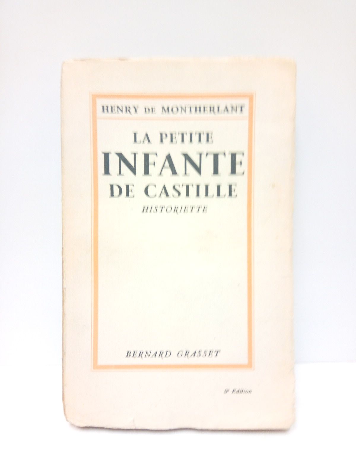 MONTHERLANT, Henry de - La petite Infante de Castille (Historiette)