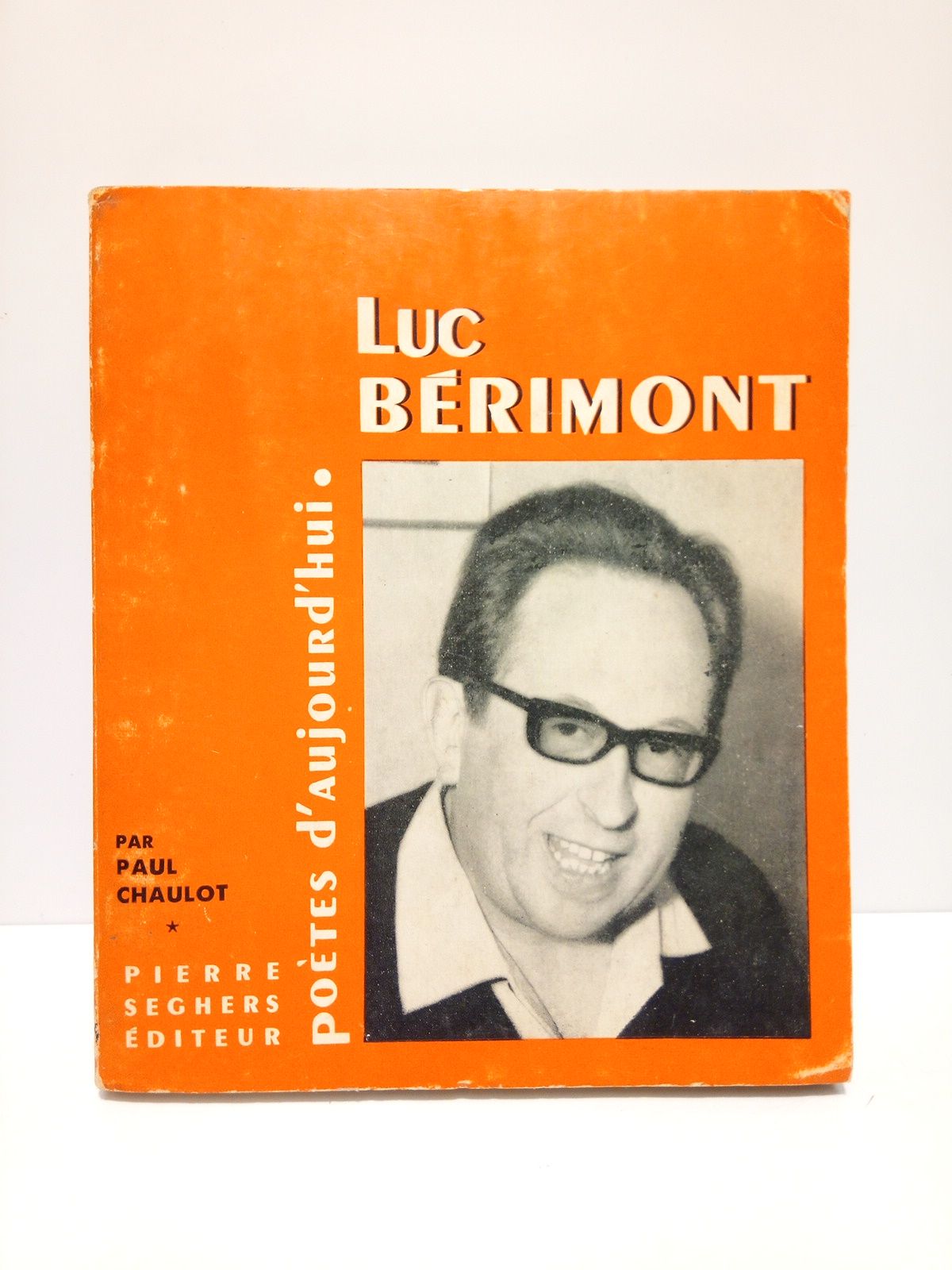BERIMONT, Luc; Paul Chaulot (presenta) - Luc Brimont /  Prsentation par Paul Chaulot, prcde d'une Introduction de l'auteur, Choix de textes, Bibliographie, portraits, fac-simils