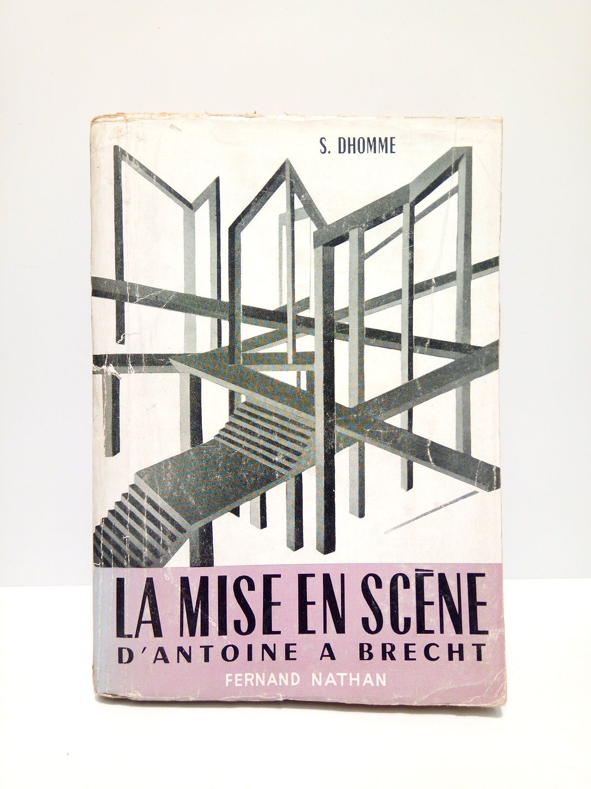 DHOMME, Sylvain - La mise en scne contemporaine: D'Andr Antoine a Bertolt Brecht