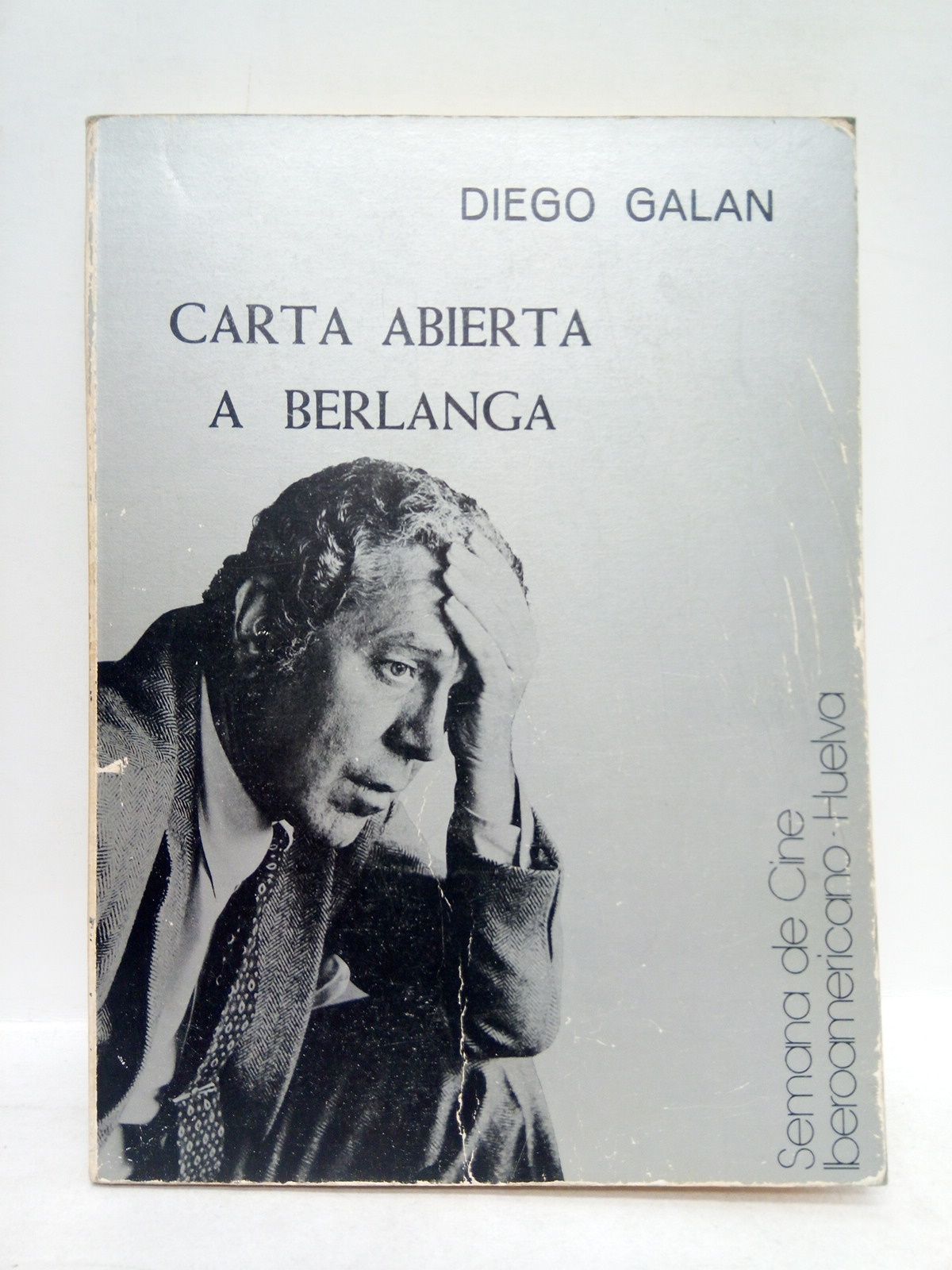 GALAN, Diego - Carta abierta a Berlanga. (Semana de Cine Iberoamericano - Huelva)